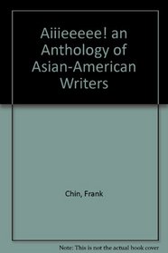 Aiiieeeee! An Anthology of Asian-American Writers