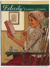 Felicity Learns a Lesson: A School Story (American Girls Collection)