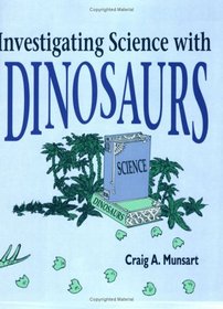 Investigating Science with Dinosaurs: