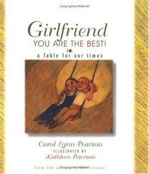 Girlfriend, You Are the Best: A Fable for Our Times