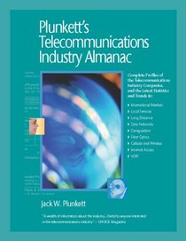 Plunkett's Telecommunications Industry Almanac 2005: Your Reference Source to All Facets of the Telecom Business