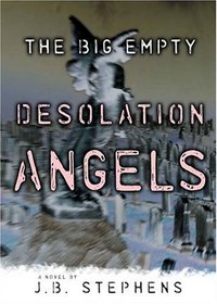 Desolation Angels (Big Empty, Bk 3)