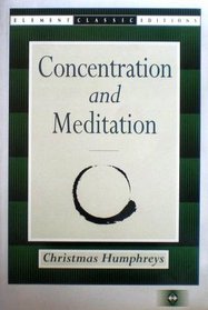 Concentration and Meditation: A Manual of Mind Development (Element Classic Editions)