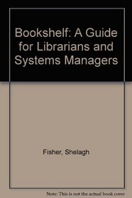 Bookshelf: A Guide for Librarians and Systems Managers