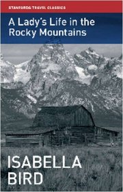 A Lady's Life in the Rocky Mountains (Stanfords Travel Classics)