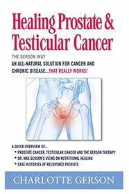 Healing Prostate & Testicular Cancer: The Gerson Way