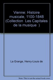 Vienne: Histoire musicale, 1100-1848 (Collection 