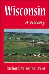 Wisconsin: A History (Wisconsin)