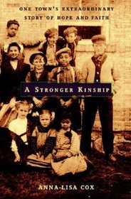 A Stronger Kinship: One Town's Extraordinary Story of Hope and Faith