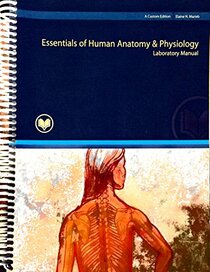 Essentials of Human Anatomy & Physiology Laboratory Manual (Rio Salado College) BIO 160