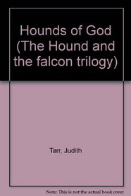 The Hounds of God - Volume Three in the Hound and the Falcon Trilogy
