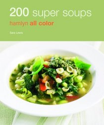 200 Super Soups: Hamlyn All Color