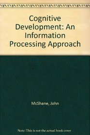 Cognitive Development: An Information Processing Approach