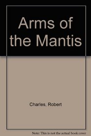 Arms of the Mantis