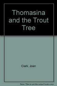 Thomasina and the Trout Tree