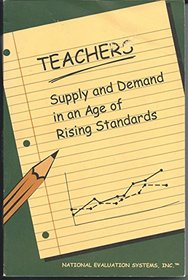 Teachers: Supply and Demand in an Age of Rising Standards