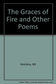 The Graces of Fire and Other Poems