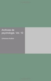 Archives de psychologie. Vol. 10 (French Edition)