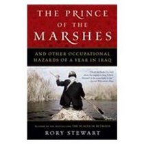 The Prince of the Marshes: And Other Occupational Hazards of a Year in Iraq