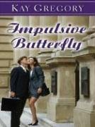 Impulsive Butterfly (Five Star Standard Print Romance)