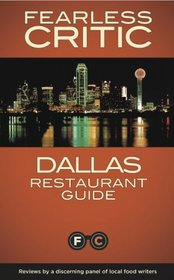 The Fearless Critic Dallas Restaurant Guide