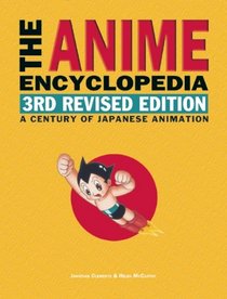 The Anime Encyclopedia, 3rd Edition: A Century of Japanese Animation