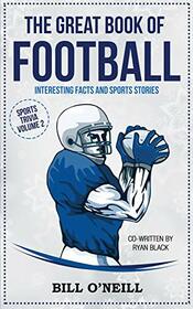 The Great Book of Football: Interesting Facts and Sports Stories (Sports Trivia) (VOL.2)