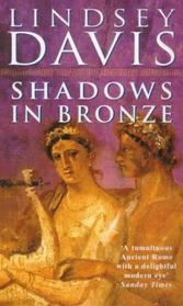 Shadows in Bronze: A Marcus Didius Falco Novel