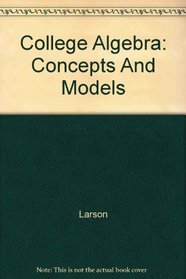 College Algebra: Concepts And Models
