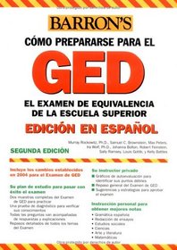 Examen de Equivalencia de la Escuela Superior, En Espanol : How to Prepare for the GED, Spanish Edition (Barron's Como Prepararse Para El Ged/Barron's How to Prepare for the Ged (Spanish))