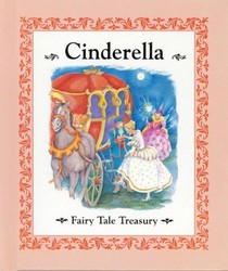 Cinderella (Fairy Tale Treasury, Volume 1)