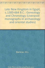 The late New Kingdom in Egypt (c. 1300-664 B.C.): A genealogical and chronological investigation (Liverpool monographs in archaeology and Oriental studies)