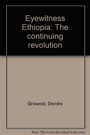 Eyewitness Ethiopia: The continuing revolution