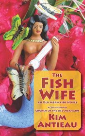 The Fish Wife: an Old Mermaids Novel
