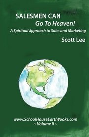 Salesmen Can Go to Heaven!: Schoolhouse Earth Books Volume II