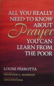 All You Really Need to Know About Prayer You Can Learn From the Poor