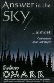 Answer in the Sky...Almost: Confessions of an Astrologer