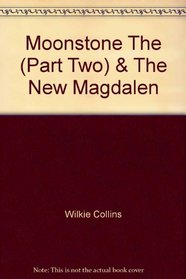 The Moonstone and the New Magdalen: Part Two (Moonstone & the New Magdalen)