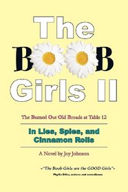 The BOOB Girls II: The Burned Out Old Broads at Table 12, In Lies, Spies, and Cinnamon Rolls