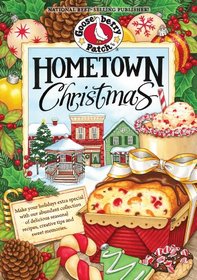 Hometown Christmas: Remember Christmas at home with our newest collection of festive recipes, merrymaking tips and warm holiday memories (Seasonal Cookbook Collection)