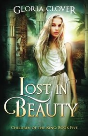 Lost in Beauty (Children of the King) (Volume 5)