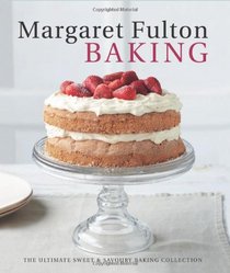 Margaret Fulton Baking: The Ultimate Sweet and Savory Baking Collection