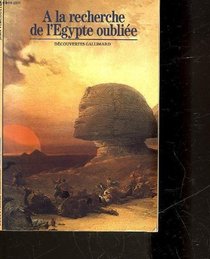 A la recherche de l'Egypte oubliee (Archeologie) (French Edition)