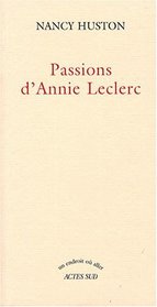 Passions d''Annie Leclerc