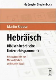 Hebräisch: Biblisch-hebräische Unterrichtsgrammatik (De Gruyter Studienbuch) (German Edition)