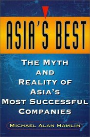 Asia's Best: The Myth and Reality of Asia's Most Successful Companies