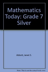 Mathematics Today: Grade 7 Silver