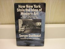 How New York stole the idea of modern art: Abstract expressionism, freedom, and the cold war