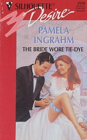 The Bride Wore Tie-Dye (Silhouette Desire, No 1038)
