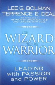 Reframing Organizations: Artistry, Choice, and Leadership 4th Edition with Wizard and Warrior Set